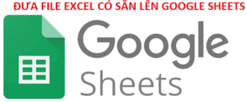 Hướng dẫn Cách tải file Excel lên Google Drive nhanh, đơn giản